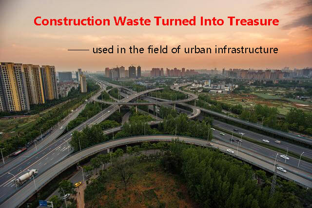 How does construction waste turn construction waste into treasure?